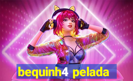 bequinh4 pelada